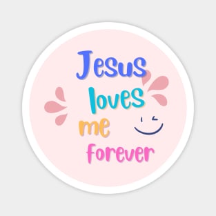 Jesus loves me forever - Bible verse gift idea Magnet